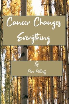Cancer Changes Everything - Pottorff, Pam