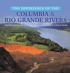 The Importance of the Columbia & Rio Grande Rivers   American Geography Grade 5   Children's Geography & Cultures Books