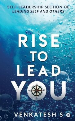 Rise to Lead You: Self-Leadership Section of Leading Self and Others - Venkatesh S