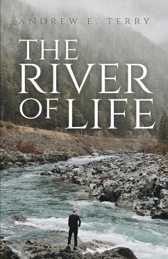 The River of Life - Terry, Andrew E