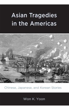 Asian Tragedies in the Americas - Yoon, Won K.
