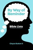 By Way of Reminder: Bible Lists For Memorization & Reference