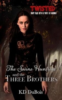The Swine Huntress and the Three Brothers: Book One of the Immortal Dimension Hunters - Dubois, Kd