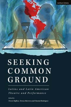 Seeking Common Ground: Latinx and Latin American Theatre and Performance - Ferdandez, Evelina; Celdran, Carlos; Araiza, J. Ed
