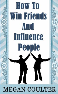 How To Win Friends And Influence People - Coulter, Megan