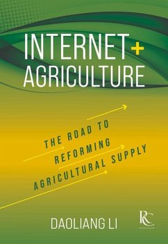 Internet+ Agriculture: The Road to Reforming Agricultural Supply - Li, Daoliang