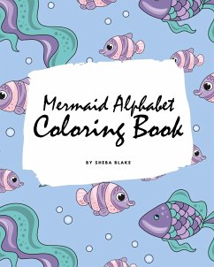 Mermaid Alphabet Coloring Book for Children (8x10 Coloring Book / Activity Book) - Blake, Sheba