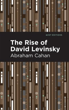 The Rise of David Levinsky - Cahan, Abraham