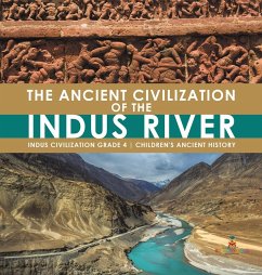 The Ancient Civilization of the Indus River   Indus Civilization Grade 4   Children's Ancient History - Baby