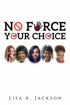 No FORCE, YOUR CHOICE - Jackson, Lisa A.