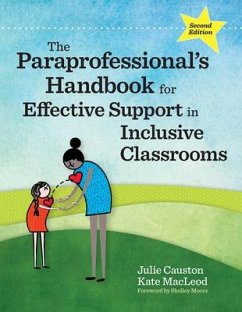 The Paraprofessional's Handbook for Effective Support in Inclusive Classrooms - Causton, Julie; Macleod, Kate