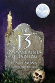 The 13 Commandments of Haunting: Foundational Concepts Every Haunter Needs to Make a Successful Haunted Attraction