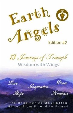 EARTH ANGELS - Edition #2: 13 Journeys of Triumph - Wisdom with Wings (EARTH ANGELS Series) - Bjelica, Ana (dragana); Vingsnes, Arnold; Flannery, Brenda