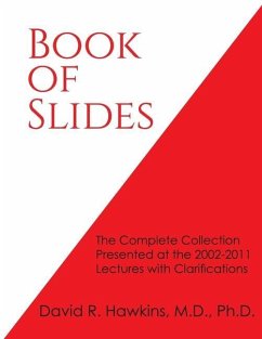 Book of Slides: The Complete Collection Presented at the 2002-2011 Lectures with Clarifications - Hawkins, David R