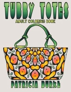 Tubby Totes: Adult Coloring Book - Burke, Patricia