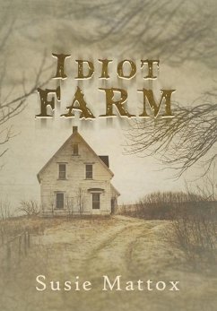 Idiot Farm - Mattox, Susie