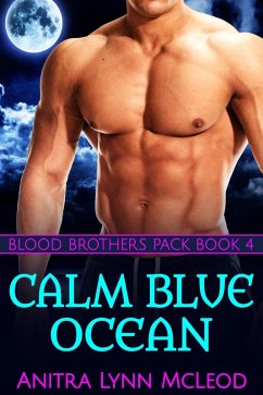 Calm Blue Ocean (Blood Brothers Pack, #4) (eBook, ePUB) - McLeod, Anitra Lynn