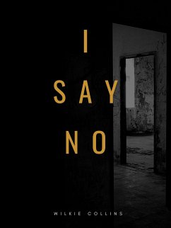 I Say No (eBook, ePUB) - Collins, Wilkie