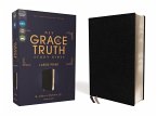 Niv, the Grace and Truth Study Bible (Trustworthy and Practical Insights), Large Print, European Bonded Leather, Black, Red Letter, Comfort Print