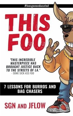 This Foo: 7 Lessons for Burros and Bag Chaser$ - Jesus Jflow Flores, Angel Sgn Romero