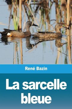 La sarcelle bleue - Bazin, René