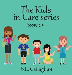 The Kids in Care Books 1-4 - Callaghan, B. L.