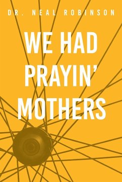 We Had Prayin' Mothers - Robinson, Neal