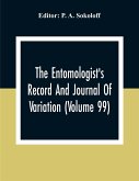 The Entomologist'S Record And Journal Of Variation (Volume 99)