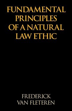 Fundamental Principles of a Natural Law Ethic - Fleteren, Frederick Van