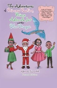 The Adventures of Princess Pauline, Prince Ademola Jnr and their Blue Dragon - Usuanlele, Ademola