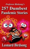 Professor Birdsong's: 257 Dumbest Pandemic Stories