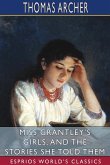 Miss Grantley's Girls, and the Stories She Told Them (Esprios Classics)