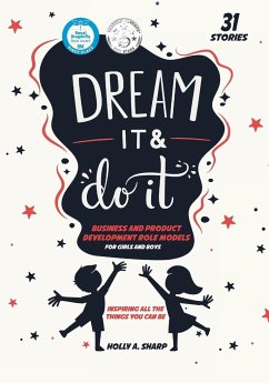 Dream It and Do It (Volume 3) Business and Product Developer Role Models - Sharp, Holly A.