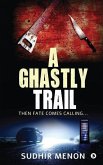 A Ghastly Trail: Then Fate Comes Calling...