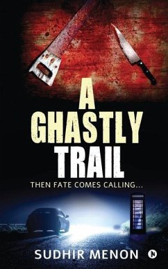 A Ghastly Trail: Then Fate Comes Calling... - Sudhir Menon