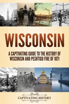 Wisconsin - History, Captivating