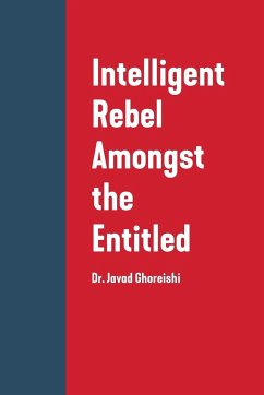 Intelligent Rebel Amongst the Entitled - Ghoreishi, Javad