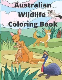 Australian Wildlife Coloring Book: 25 Fun and Relaxing Australian Animals Coloring Pages - Cohler, Rosita L.