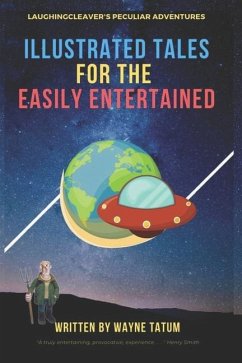 Illustrated Tales For The Easily Entertained - Tatum, Wayne A