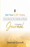 Get Your Life Today Companion Journal