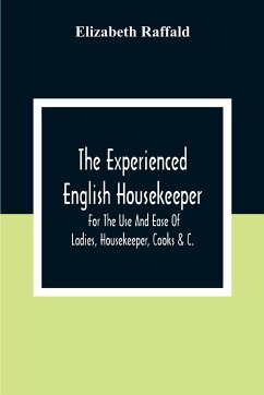 The Experienced English Housekeeper - Raffald, Elizabeth