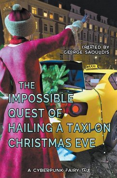 The Impossible Quest of Hailing a Taxi on Christmas Eve - Saoulidis, George