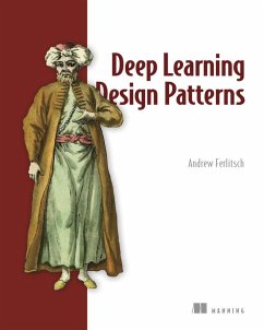 Deep Learning Design Patterns - Ferlitsch, Andrew