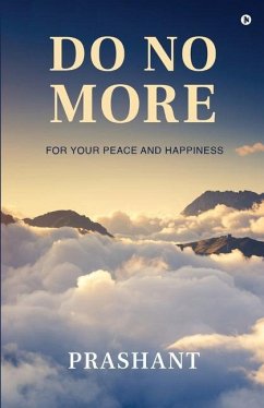 Do No More: For Your Peace And Happiness - Prashant