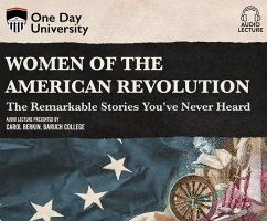 Women of the American Revolution: The Remarkable Stories You've Never Heard - Berkin, Carol