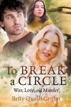 To Break a Circle: War, Love, and Murder - Griffin, Betty Qualls