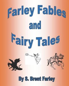 Farley Fables and Fairy Tales - Farley, S. Brent