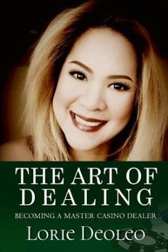 The Art of Dealing: Becoming a Master Casino Dealer - Deoleo, Lorie