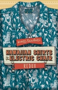 Hawaiian Shirts in the Electric Chair (REDUX) - Laudati, Scott