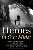 Heroes in Our Midst: Inspirational Stories for Single Moms